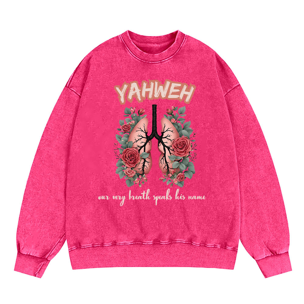 YAHWEH Our Very Breath Speaks His Name Christian Washed Sweatshirt