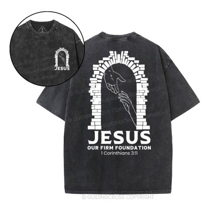 Jesus Is Our Firm Foundation Christian Washed T-Shirt