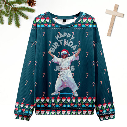Funny Happy Birthday Jesus Ugly Sweater Design Christmas Christian Sweatshirt