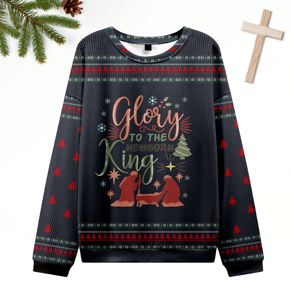 Glory To The Newborn King Ugly Sweater Design Christmas Christian Sweatshirt