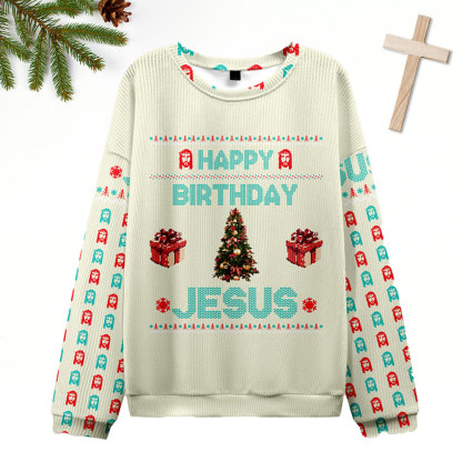 Happy Birthday Jesus Gift Ugly Sweater Design Christmas Christian Sweatshirt