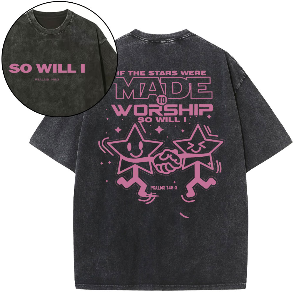 If The Star Were Made To Worship Christian Washed T-Shirt