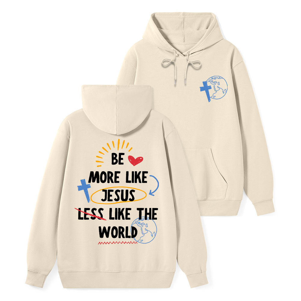 Be More like Jesus Classic Christian Hoodie