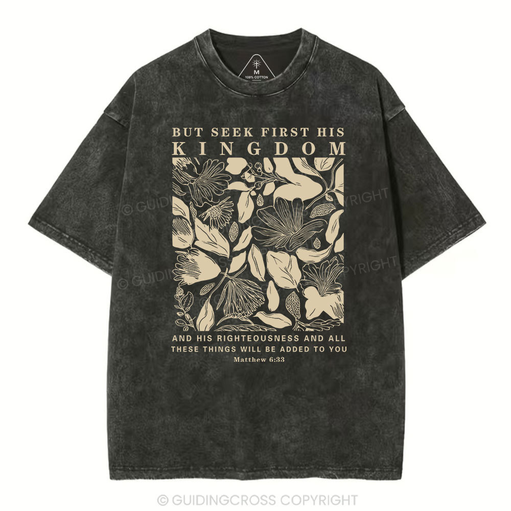 But Seek First His Kingdom Christian Washed T-Shirt