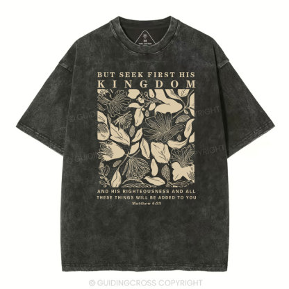 But Seek First His Kingdom Christian Washed T-Shirt