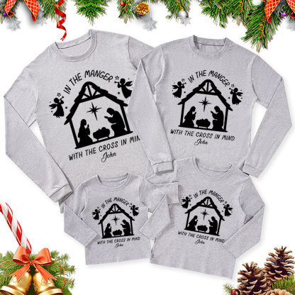 Personalized In The Manger With The Cross In Mind Christmas Family Matching Long Sleeve T-Shirt
