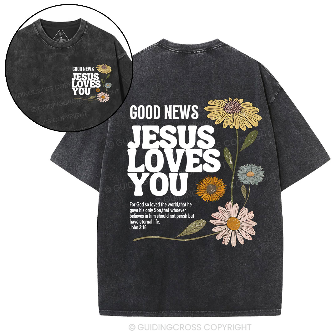 Good News Jesus Loves You Christian Washed T-Shirt Sale - GuidingCross