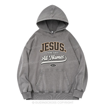 Jesus Name Above All Names Christian Washed Hoodie