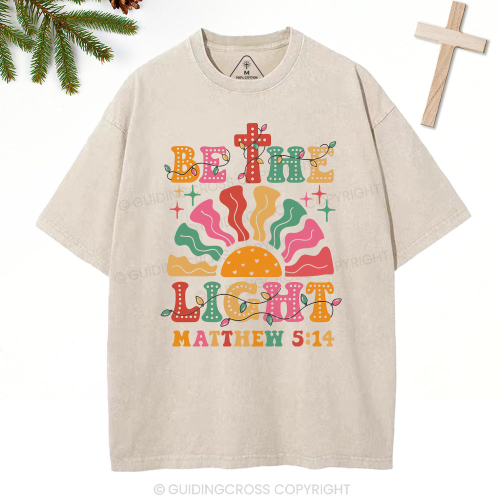 Be The Light  Christian Washed T-Shirt