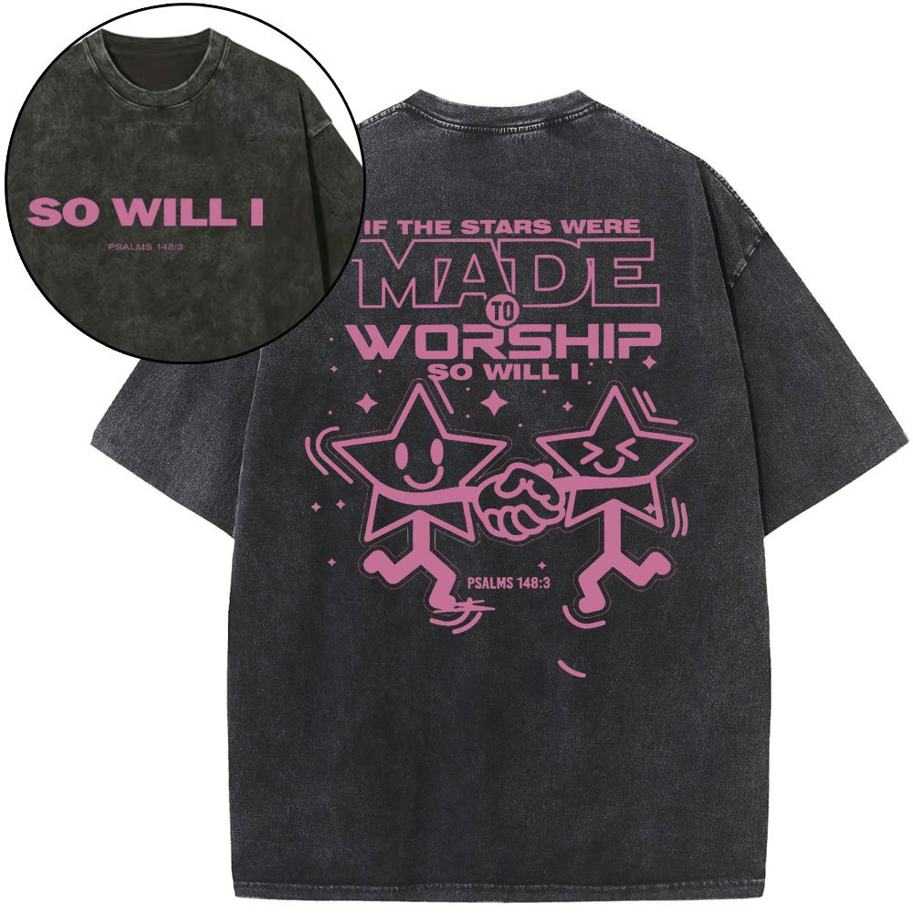 If The Star Were Made To Worship Christian Washed T-Shirt