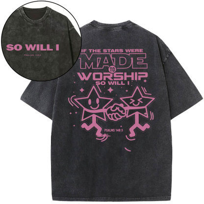 If The Star Were Made To Worship Christian Washed T-Shirt