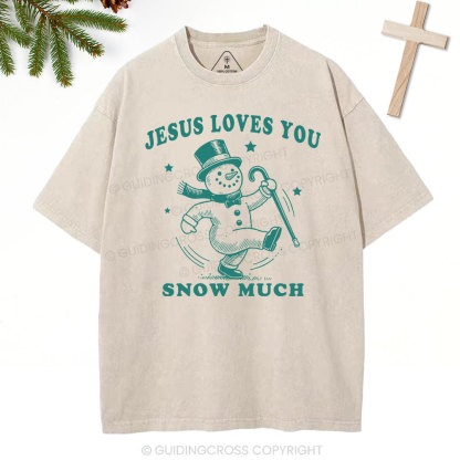 Jesus Loves You Snow Much Christian Christmas Washed T-Shirt