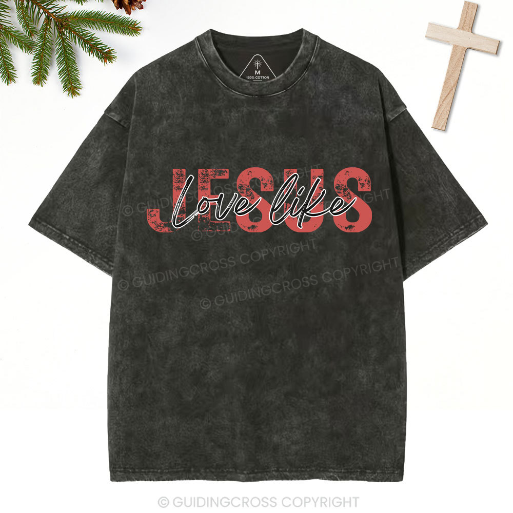 Love Like Jesus Christian Christmas Washed T-Shirt