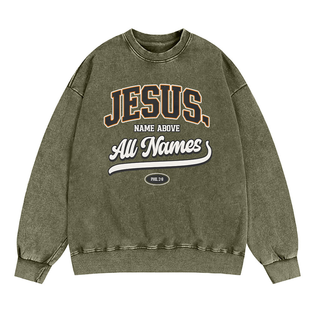 Jesus Name Above All Names Christian Washed Sweatshirt