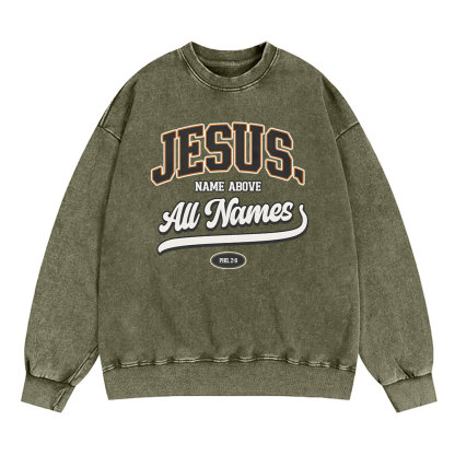 Jesus Name Above All Names Christian Washed Sweatshirt