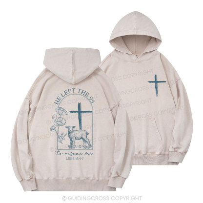 He Left The 99 To Resuce Me Christian Washed Hoodie
