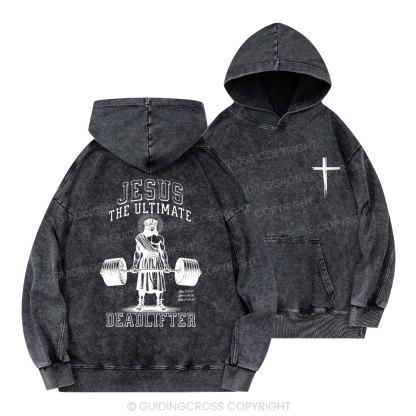 Jesus The Ultimate Deadlifter Christian Washed Hoodie