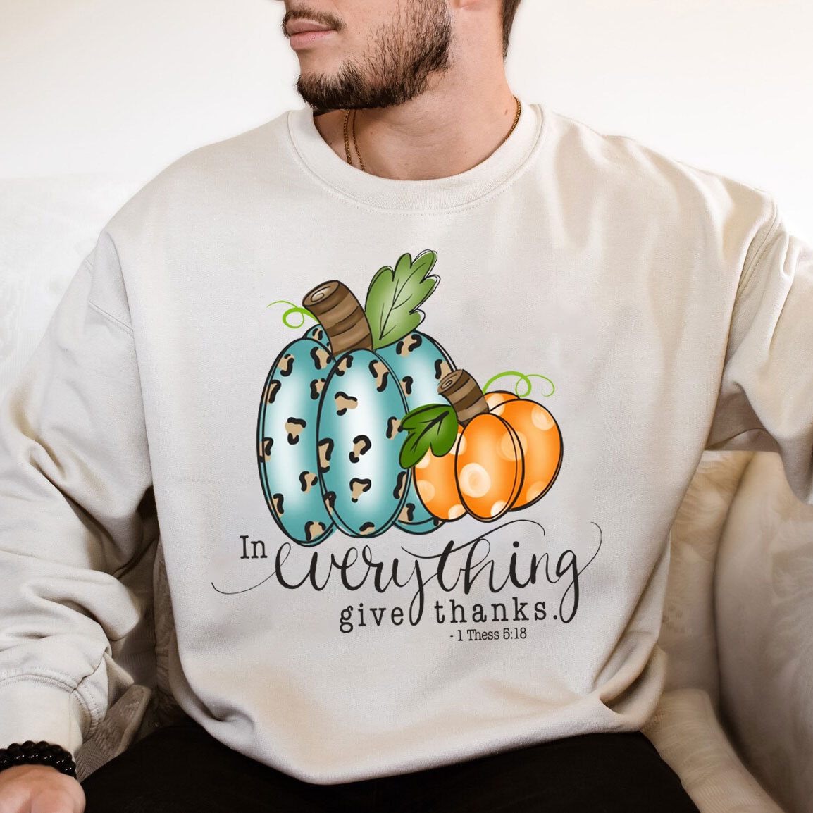 In Everything Give Thanks Sweatshirt