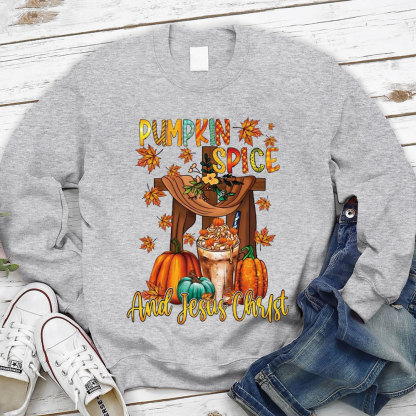 Pumpkin Spice and Jesus Christ Sweatshirt