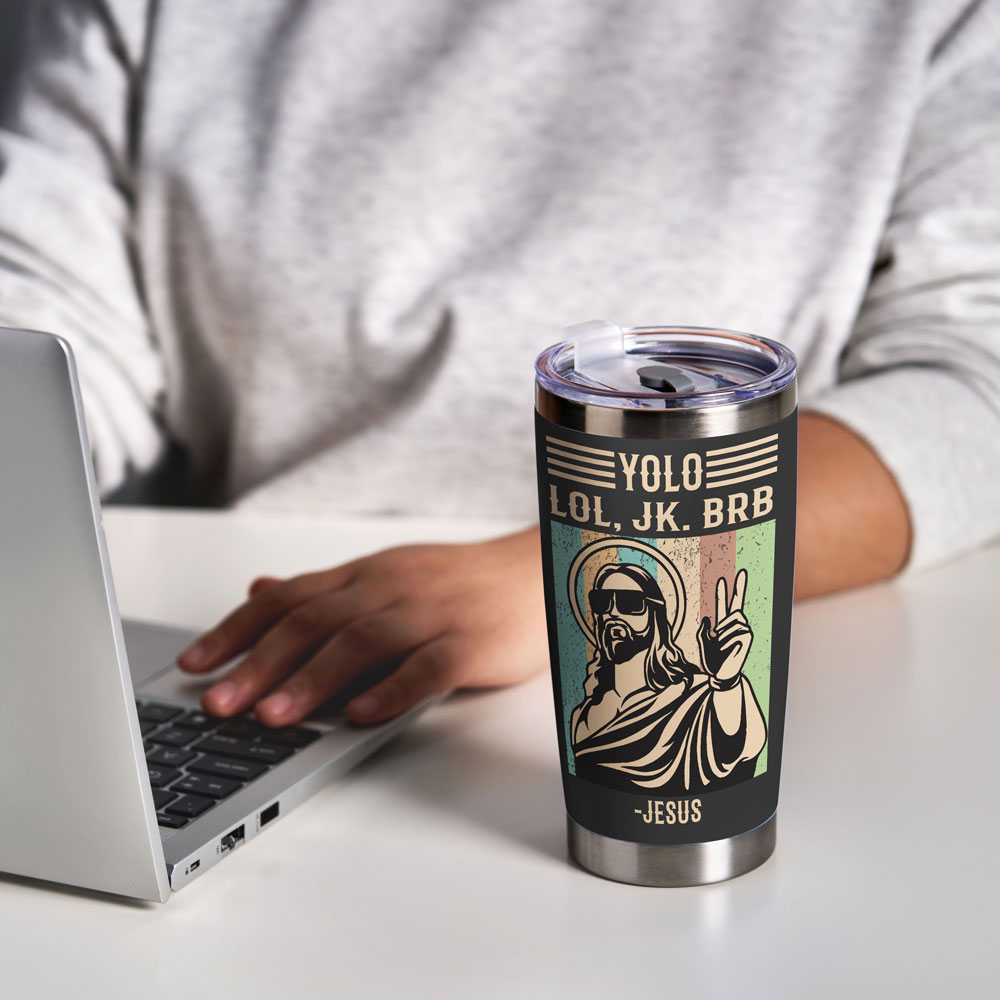 Yolo Lol Jk Christian 20OZ Tumbler