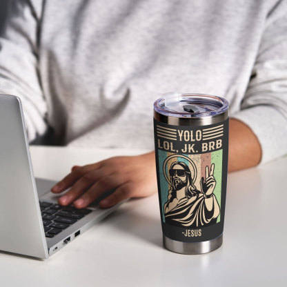 Yolo Lol Jk Christian 20OZ Tumbler