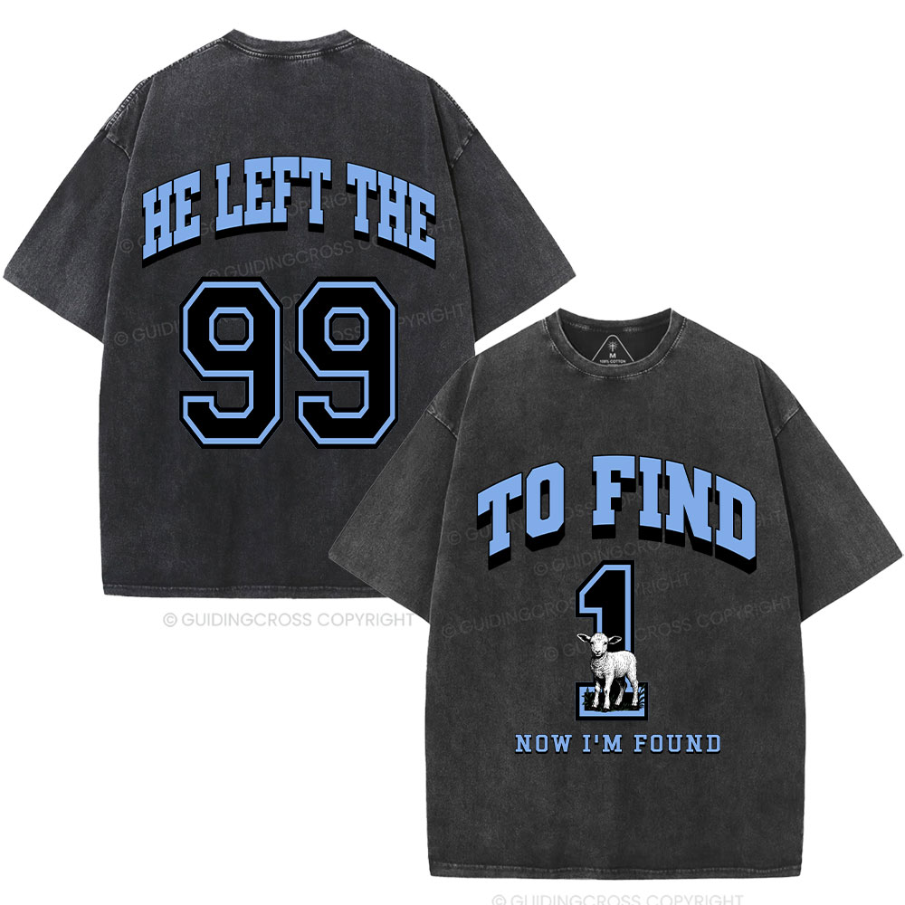 He Left The 99 To Find Me Christian Washed T-Shirt