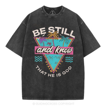 Be Still And Know Christian Washed T-Shirt