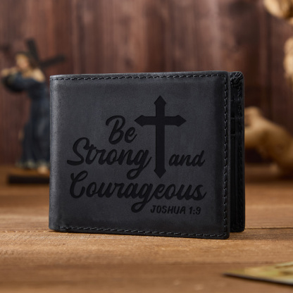 Be Strong And Courageous Leather Wallet
