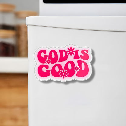 God Is Good Acrylic Refrigerator Magnets