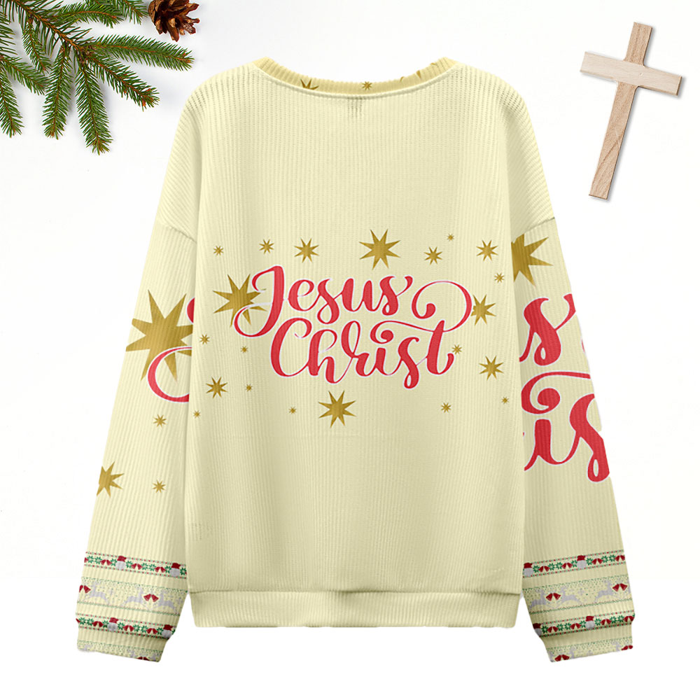 Jesus Christ Is Born Ugly Sweater Design Christmas Christian Sweatshirt