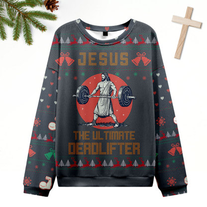 Jesus The Ultimate Deadlifter Ugly Sweater Design Christmas Christian Sweatshirt