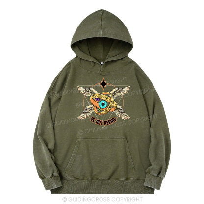 Be Not Afraid Christian Washed Hoodie