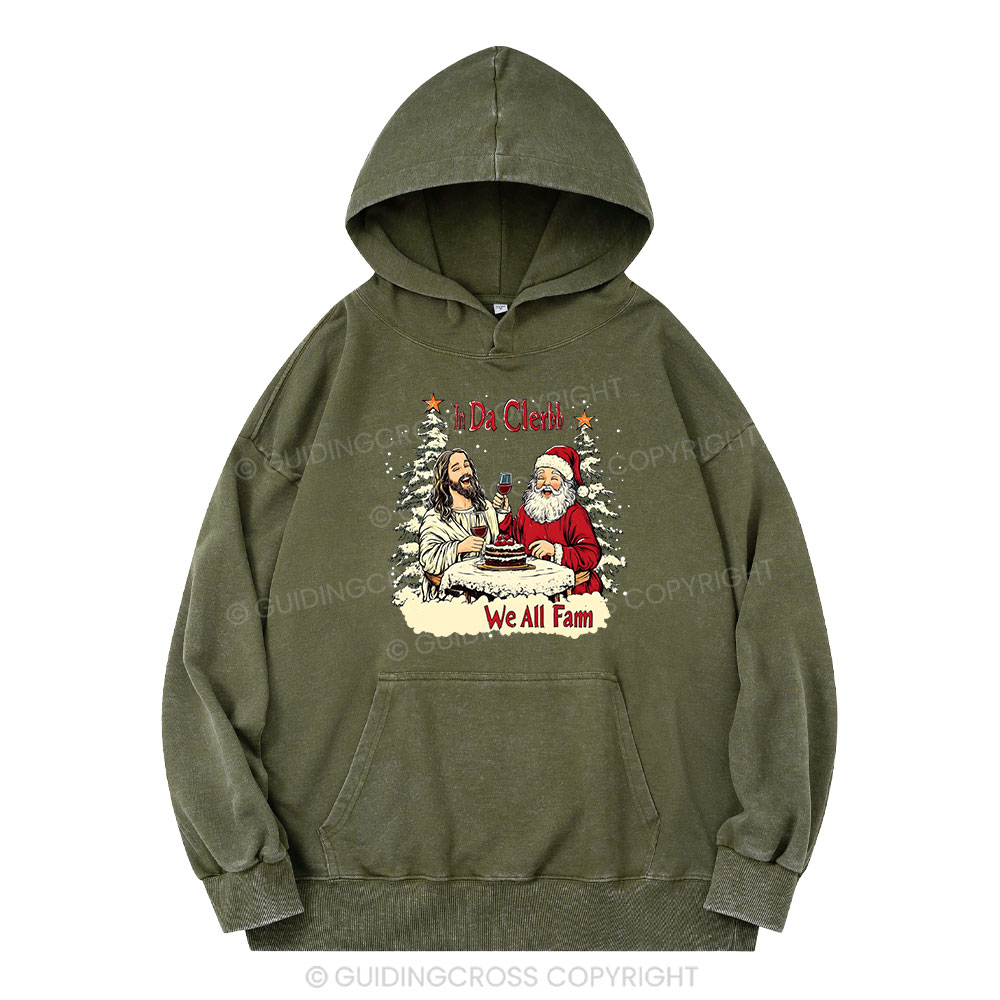In Da Clerb We All Fam Christian Washed Hoodie