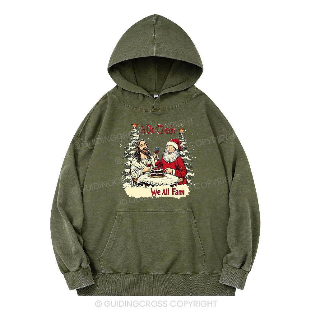 In Da Clerb We All Fam Christian Washed Hoodie