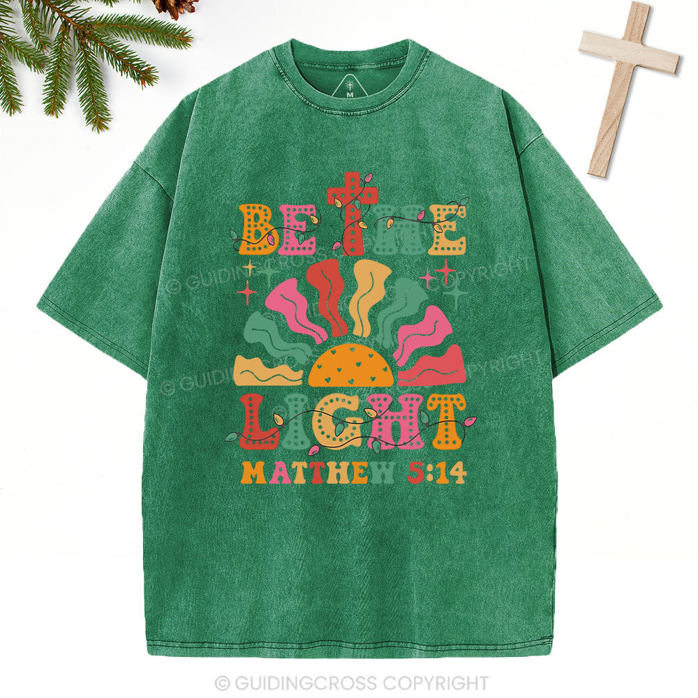 Be The Light  Christian Washed T-Shirt