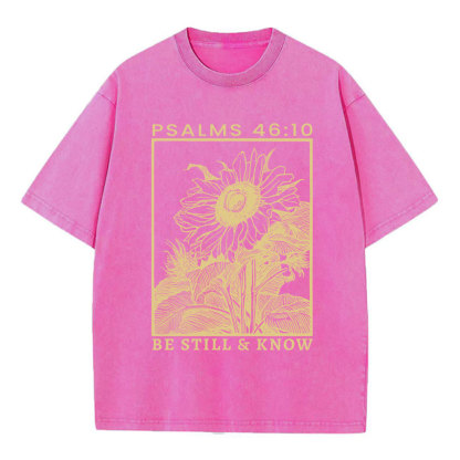 Be Still And Know Sunflower Christian Washed T-Shirt
