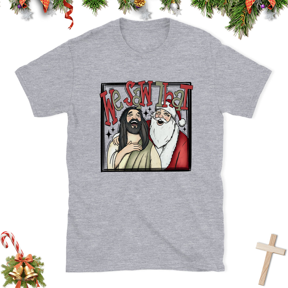 Funny We Saw That Christian Christmas T-Shirt