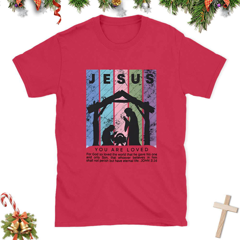 You Are Loved Christian Christmas T-Shirt