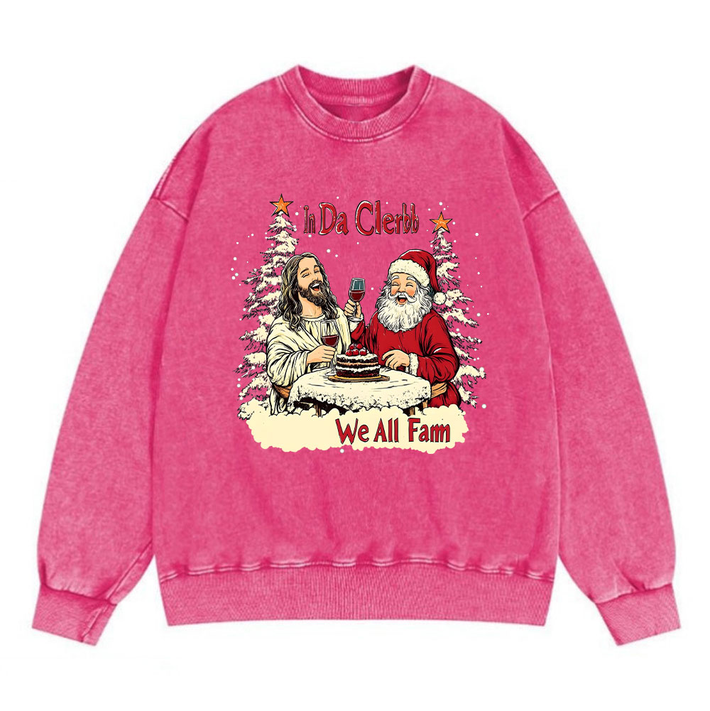 In Da Clerb We All Fam Christian Washed Sweatshirt