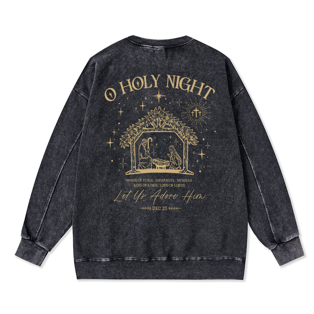 O Holy Night Let Us Adore Him Christian Washed Sweatshirt