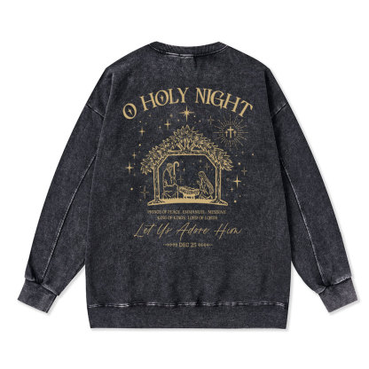 O Holy Night Let Us Adore Him Christian Washed Sweatshirt