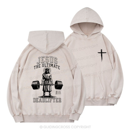 Jesus The Ultimate Deadlifter Christian Washed Hoodie