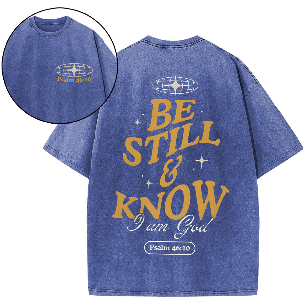 Be Still And Know Wahsed T-Shirt