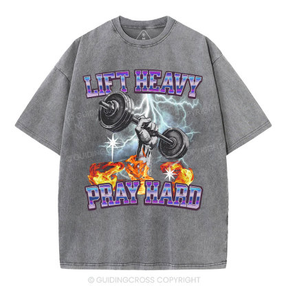 Lift Heavy Pray Hard Chirstian Washed T-Shirt