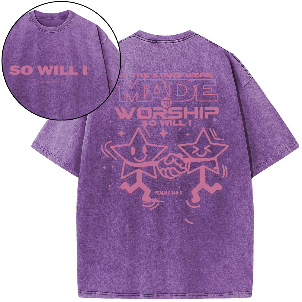 If The Star Were Made To Worship Christian Washed T-Shirt