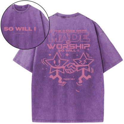 If The Star Were Made To Worship Christian Washed T-Shirt