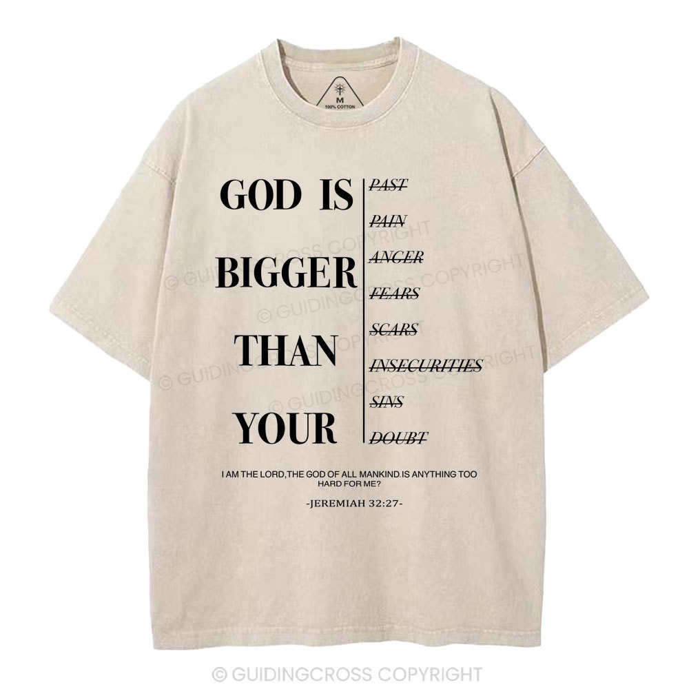 God Is Bigger Than Your Christian Washed T-Shirt