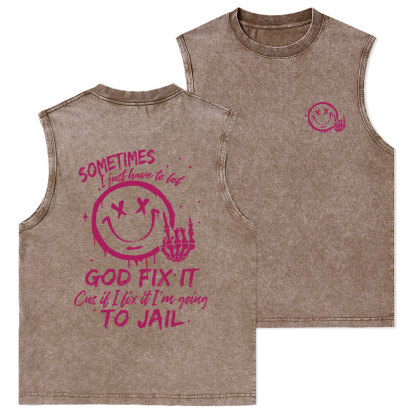 Sometimes I Just Have To Let Christian Washed sleeveless Tee