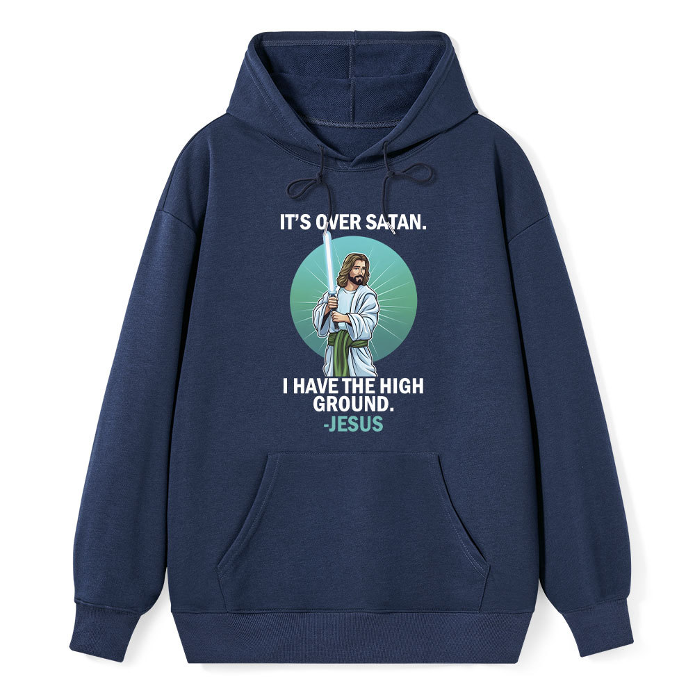 It Is Over Satan I Have The High Ground Christian Hoodie Sale - GuidingCross