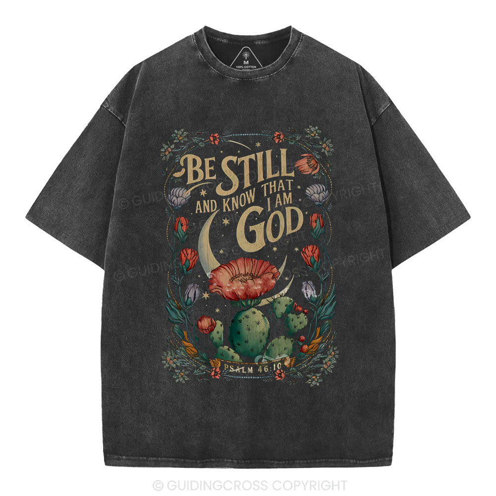 be Still And Know That I Am God Christian Washed T-Shirt